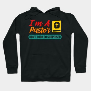 I'm A Pastor Do Not Look So Surprised Hoodie